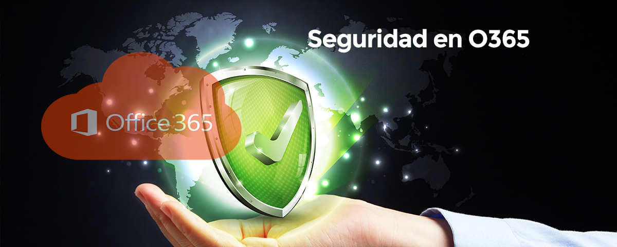 Y la seguridad con las aplicaciones de Office 365? - AXIATEAM