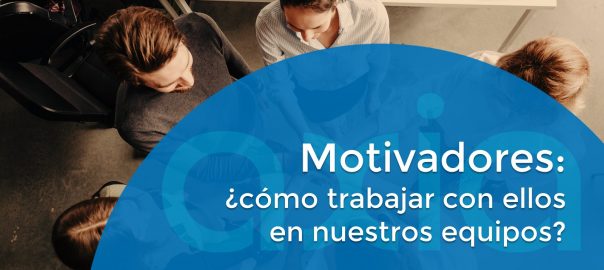 ¿Cómo trabajar con los motivadores de nuestros equipos?