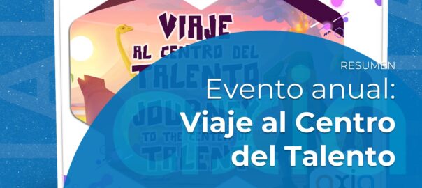 Axia Talent Day 2023: el Viaje al Centro del Talento, o un recorrido lleno de aprendizaje y diversión